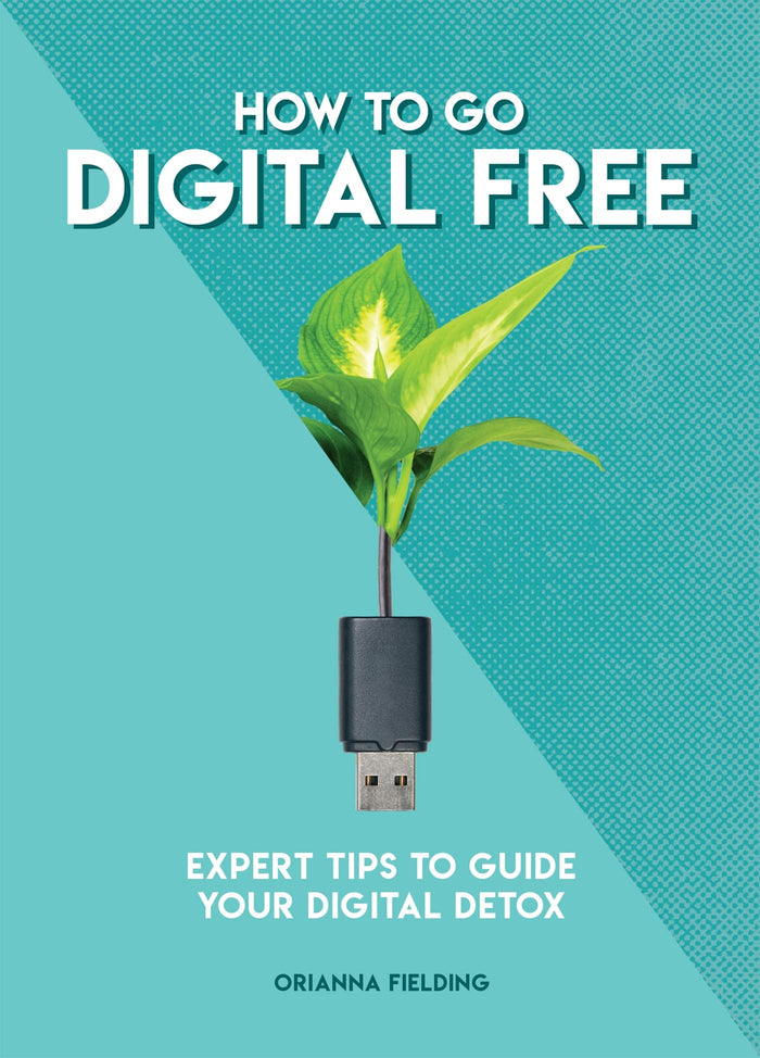 How to Go Digital Free: Expert Tips to Guide Your Digital Detox (How To Go... series) by Orianna Fielding Banks - Paperback cover