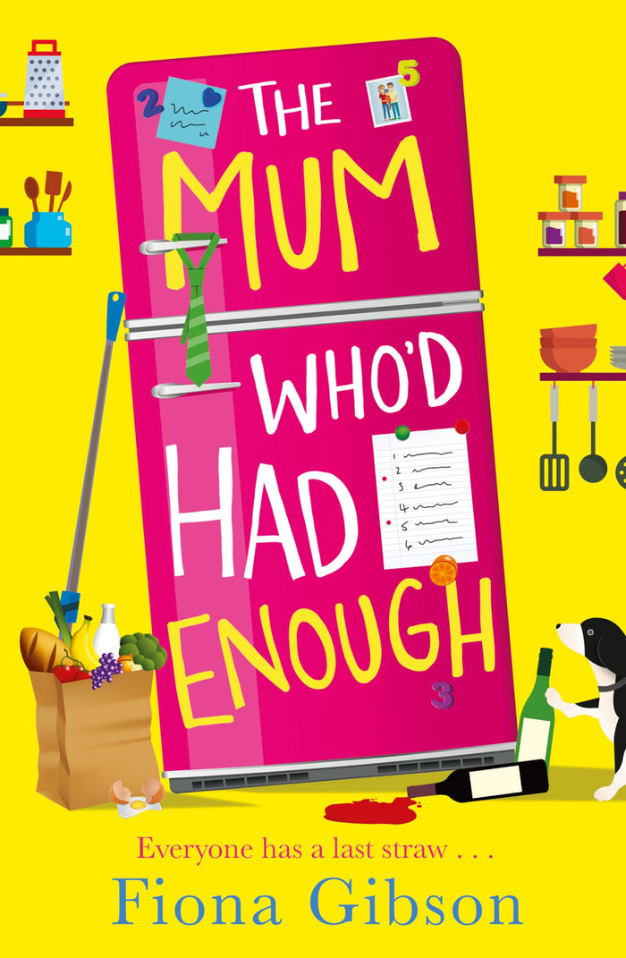 The Mum Who’d Had Enough: A laugh out loud romantic comedy from the million copy bestseller, perfect for fans of Why Mummy Drinks by Fiona Gibson - Paperback cover