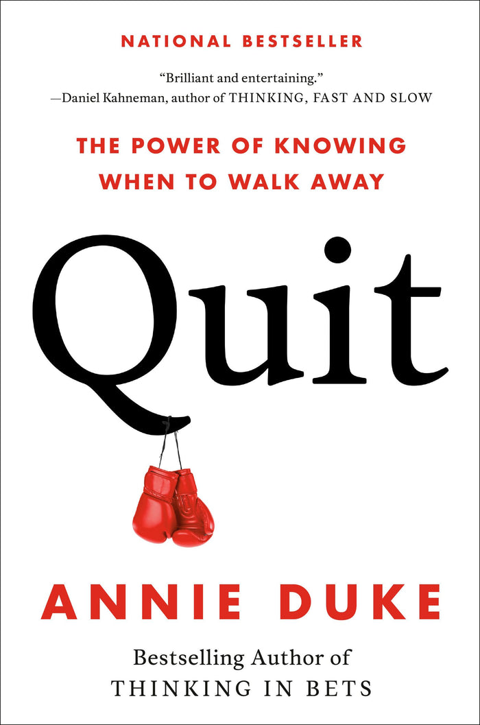 Quit: The Power of Knowing When to Walk Away by Annie Duke - Hardcover cover