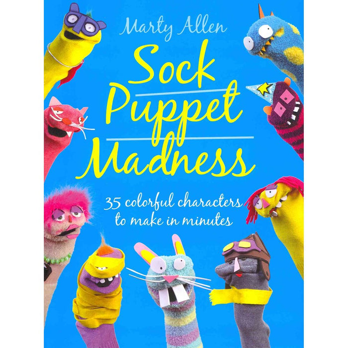 Sock Puppet Madness: 35 Colorful Characters to Make in Minutes by Marty Allen - Paperback cover