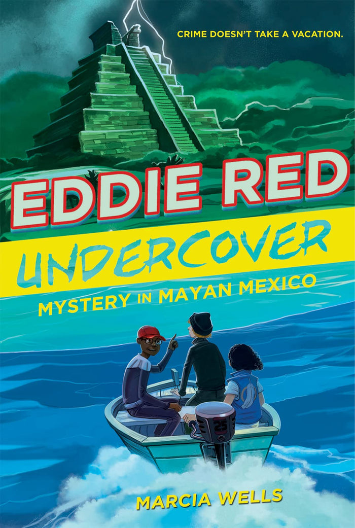 Eddie Red, Undercover: Mystery in Mayan Mexico by Marcia Wells - Paperback cover