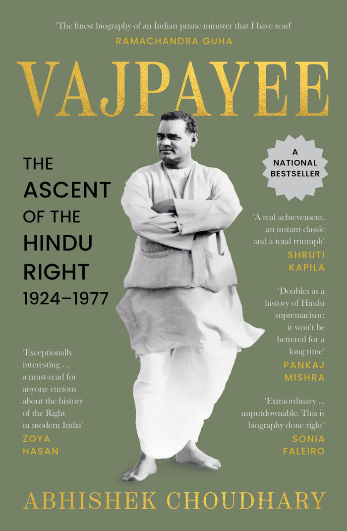 Vajpayee: The Ascent Of The Hindu Right 1924 - 1977 by Abhishek Choudhary - Hardcover cover