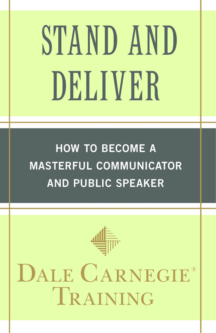 Stand and Deliver: How to Become a Masterful Communicator and Public Speaker (Dale Carnegie Books) by Dale Carnegie Training - Paperback cover