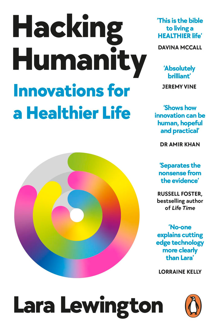 Hacking Humanity: How technology can save your health and your life by Lara Lewington - Paperback cover