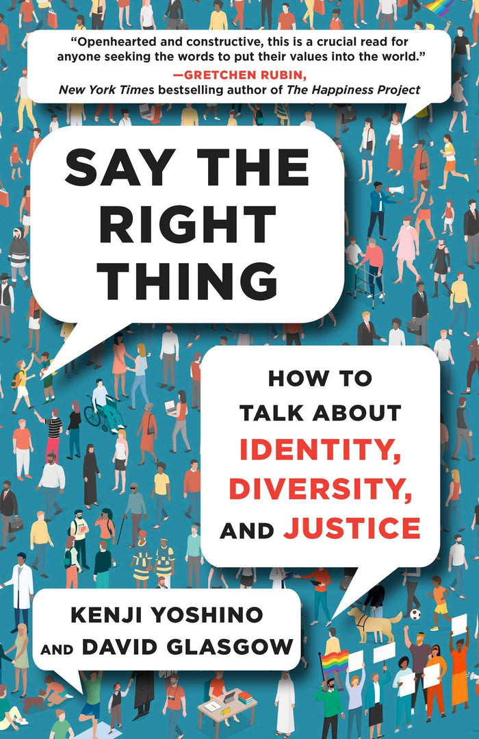 Say the Right Thing: How to Talk About Identity, Diversity, and Justice by David Glasgow - Hardcover cover