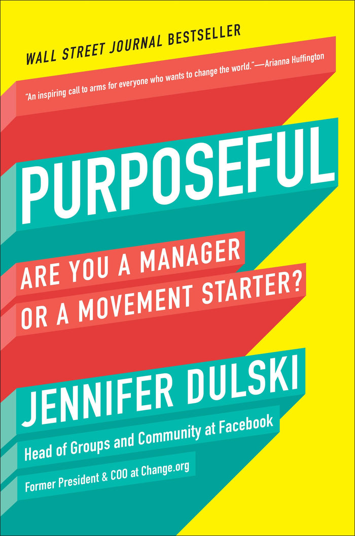 Purposeful: Are You a Manager or a Movement Starter? by Jennifer Dulski - Hardcover cover