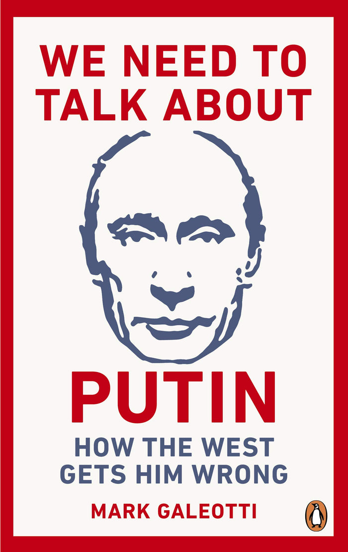 We Need to Talk About Putin: How the West Gets Him Wrong by Mark Galeotti - Paperback cover