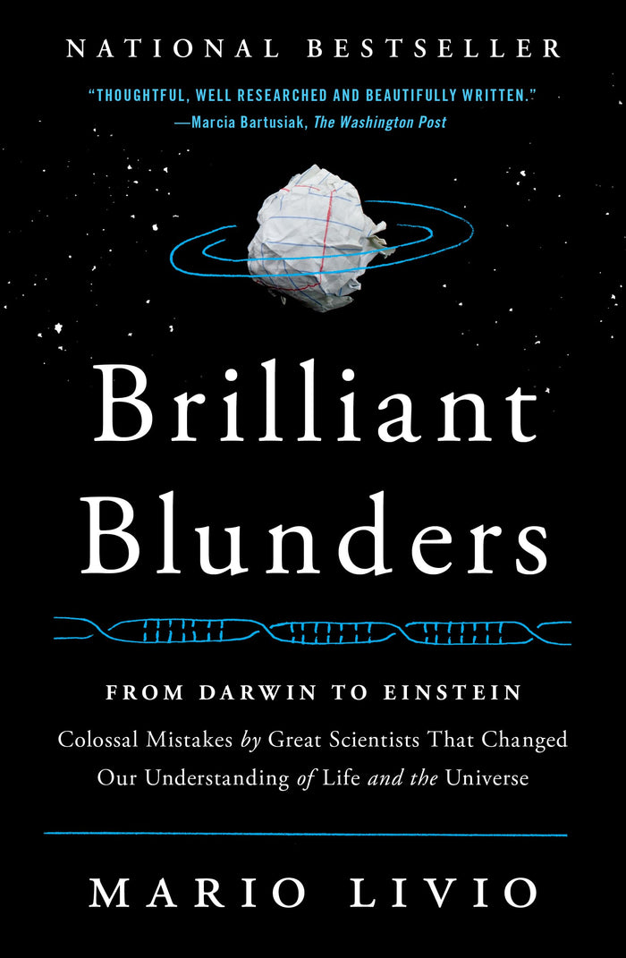 Brilliant Blunders: From Darwin to Einstein - Colossal Mistakes by Great Scientists That Changed Our Understanding of Life and the Universe by Mario Livio - Paperback cover