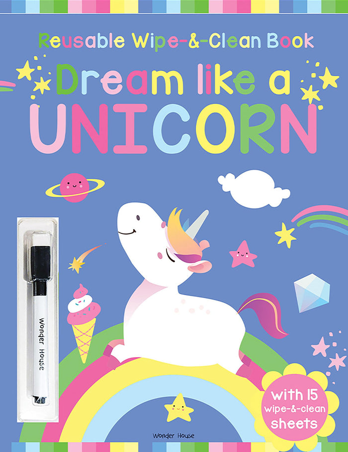 Dream Like A Unicorn - Reusable Wipe And Clean Activity Book: With 15 Wipe And Clean Sheets by Wonder House Books - Paperback cover