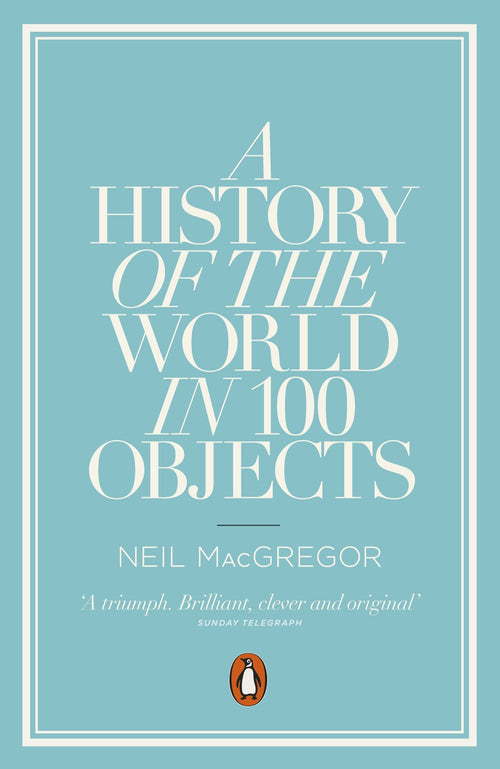 A History of the World in 100 Objects by Neil MacGregor - Paperback cover