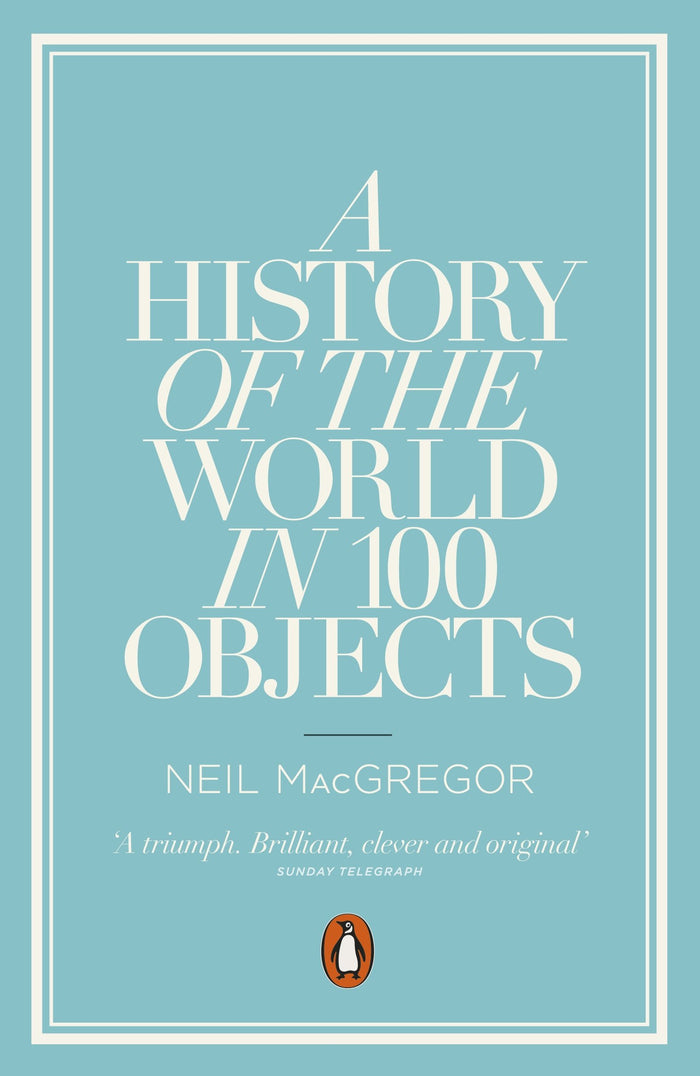 A History of the World in 100 Objects by Neil MacGregor - Paperback cover