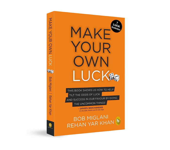 Make Your Own Luck: How to Increase Your Odds of Success in Sales, Startups, Corporate Career and Life by Bob Miglani - Paperback cover