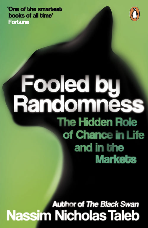 Fooled By Randomness: The Hidden Role of Chance in Life and in the Markets (International Edition) by Nassim Taleb - Paperback cover