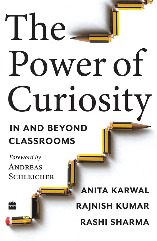 The Power of Curiosity: In and Beyond Classrooms by Rajnish Kumar - Paperback cover