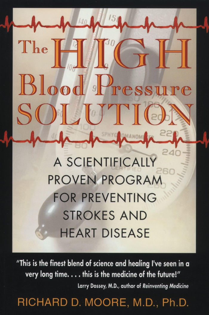 The High Blood Pressure Solution: A Scientifically Proven Program for Preventing Strokes and Heart Disease by Richard D. Moore - Paperback cover