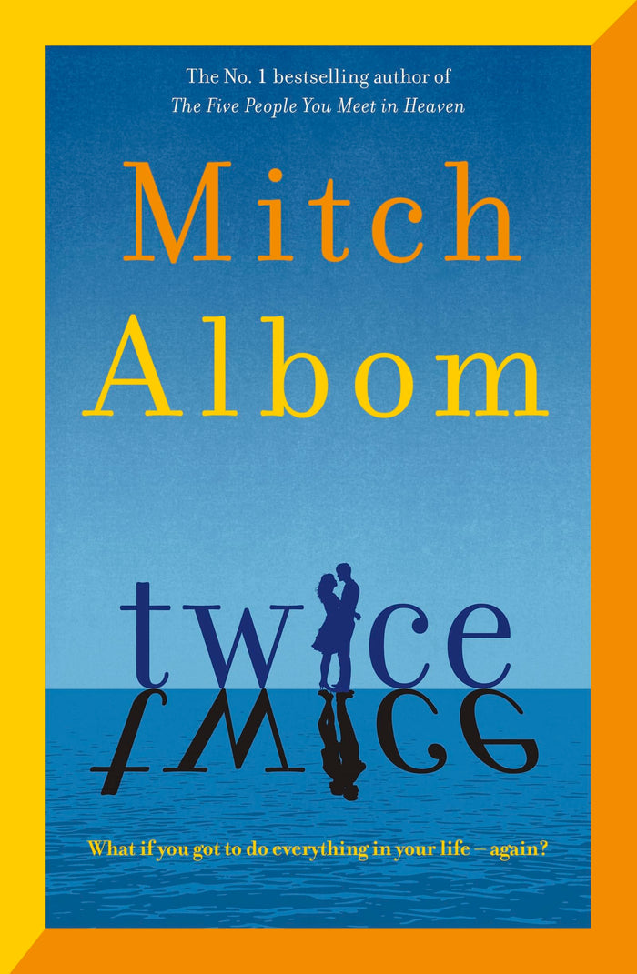 Front cover of the book 'Twice: A beautiful and heart-breaking love story from one of the world's greatest and bestselling storytellers' by Mitch Albom.