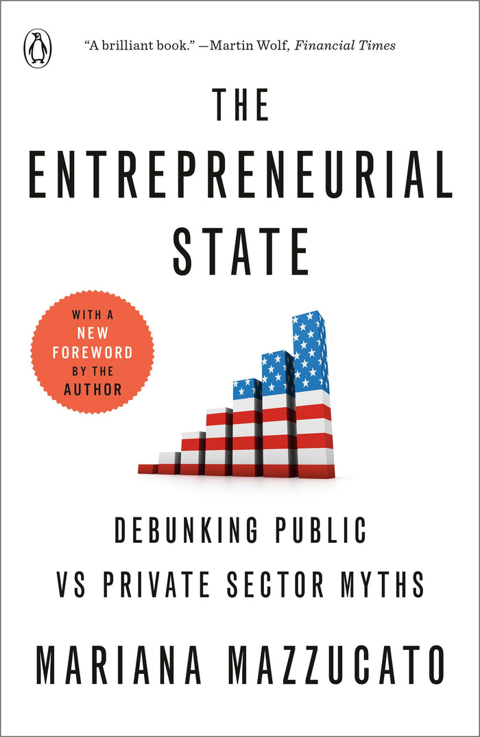 The Entrepreneurial State: Debunking Public vs Private Sector Myths by Mariana Mazzucato - Paperback cover