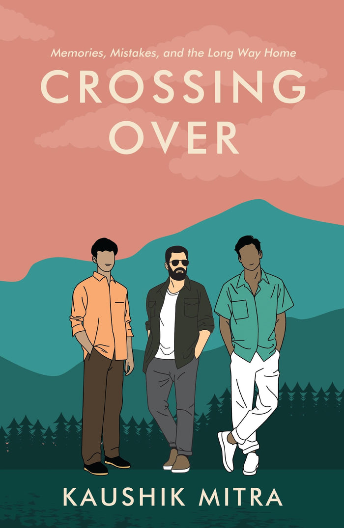 Crossing Over: Memories, Mistake, and the Long Way Home by Kaushik Mitra - Paperback cover