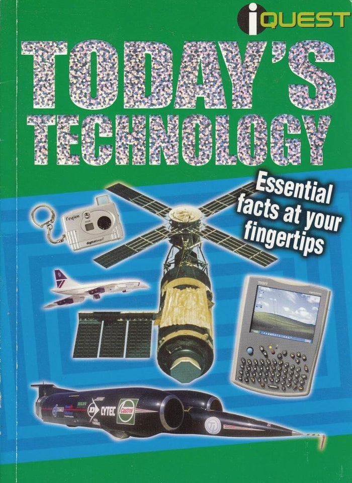 Today's Technology: Essential Facts at Your Fingertips (I-quest) - Paperback cover