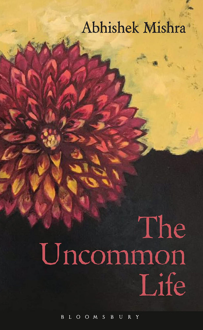 The Uncommon Life by Abhishek Mishra - Hardcover cover