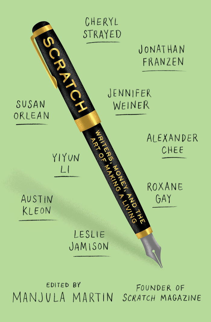 Scratch: Writers, Money, and the Art of Making a Living by Manjula Martin - Paperback cover