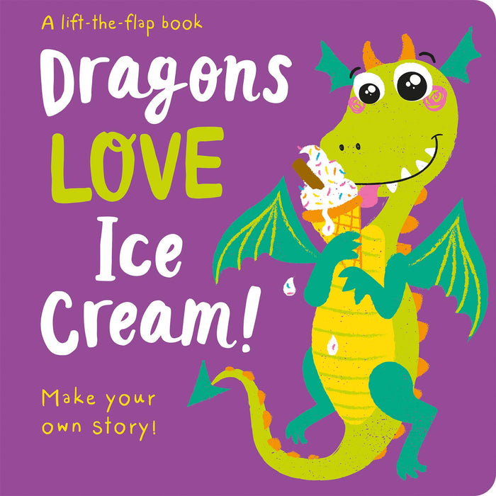 Dragons LOVE Ice Cream! - Lift-the-Flap by Georgina Wren - Board Book cover