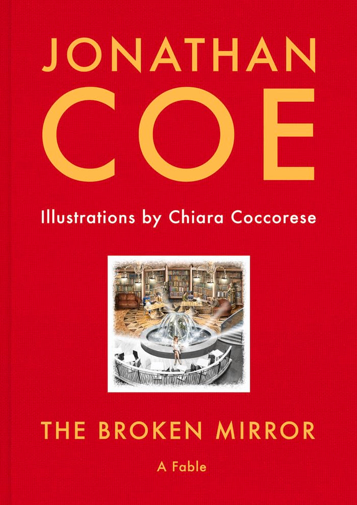 The Broken Mirror: A Fable by Jonathan Coe - Hardcover cover