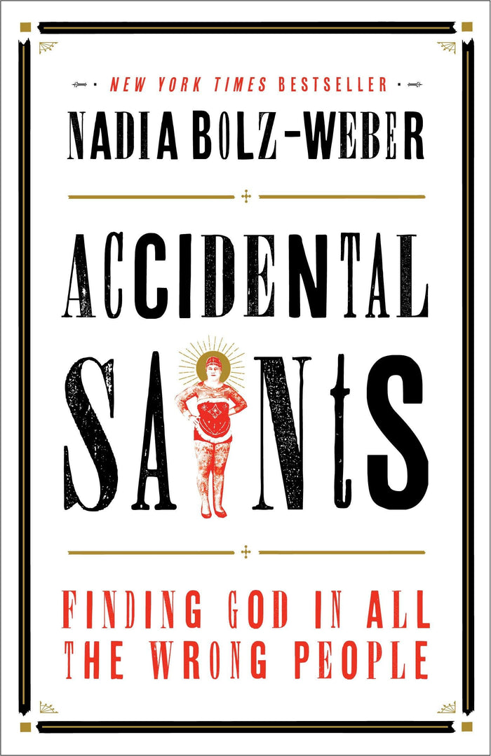 Accidental Saints: Finding God in All the Wrong People by Nadia Bolz-Weber - Paperback cover