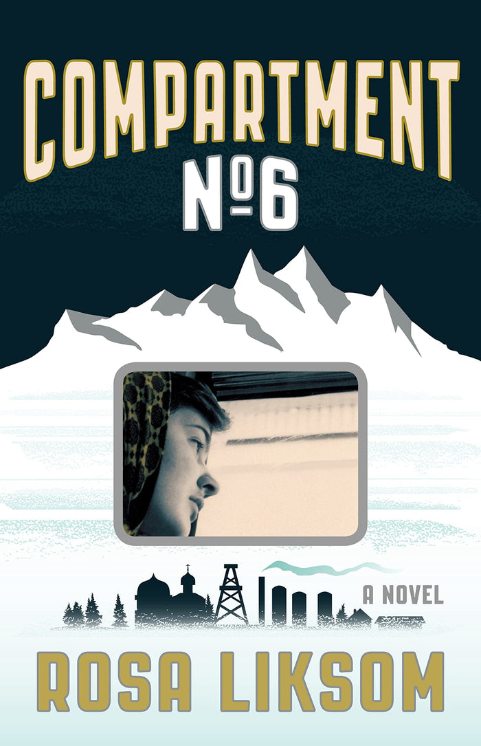 Compartment No. 6: A Novel by Rosa Liksom - Paperback cover