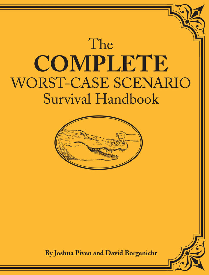 The Complete Worst-Case Scenario Survival Handbook by Joshua Piven - Hardcover cover