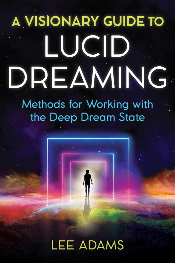 A Visionary Guide to Lucid Dreaming: Methods for Working with the Deep Dream State by Lee Adams - Paperback cover
