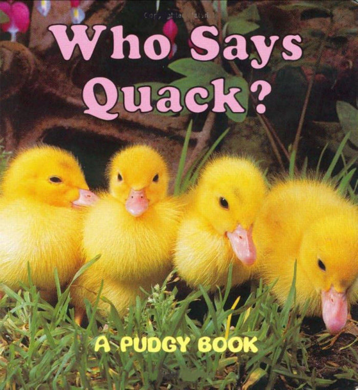 Who Says Quack?: A Pudgy Board Book by Jerry Smath - Board Book cover