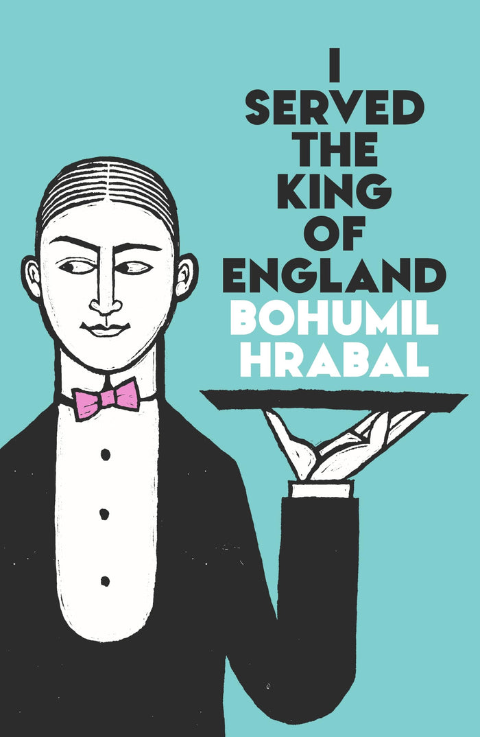 I Served The King Of England by Bohumil Hrabal - Paperback cover