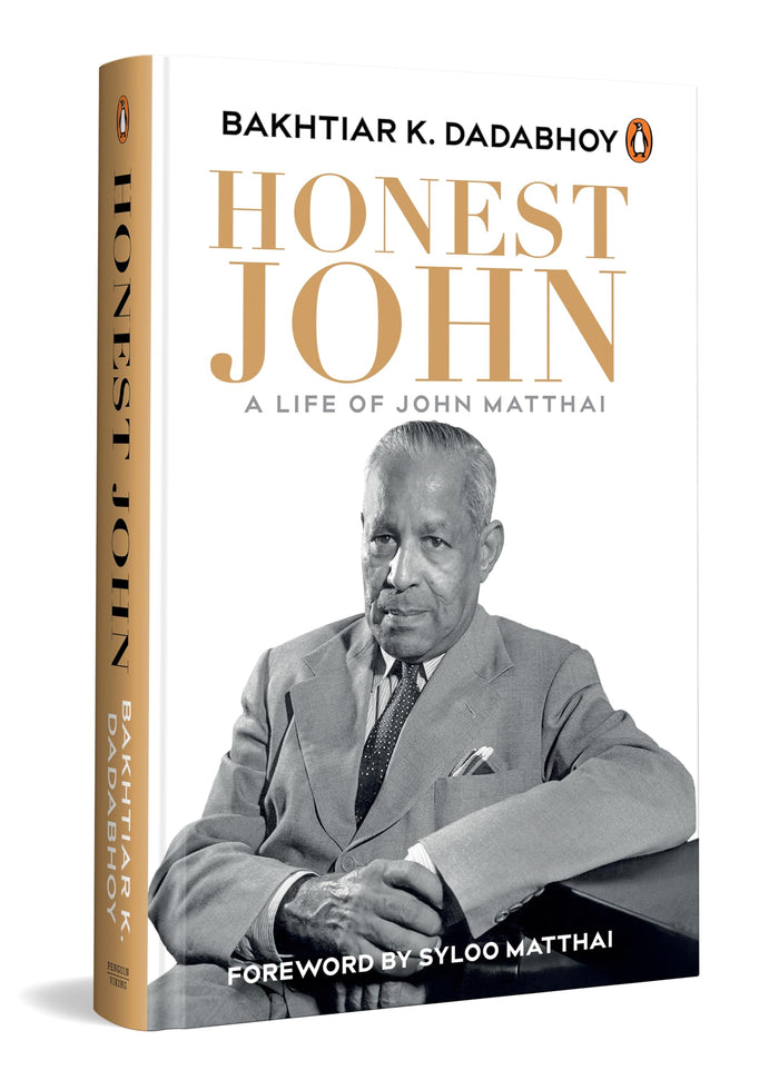 Honest John: A Life of John Matthai by Bakhtiar K. Dadabhoy - Hardcover cover