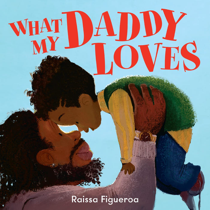 What My Daddy Loves by Raissa Figueroa - Paperback cover