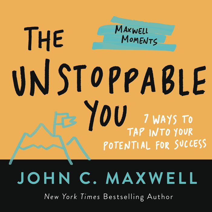 The Unstoppable You: 7 Ways to Tap Into Your Potential for Success (Maxwell Moments) by John C. Maxwell - Paperback cover