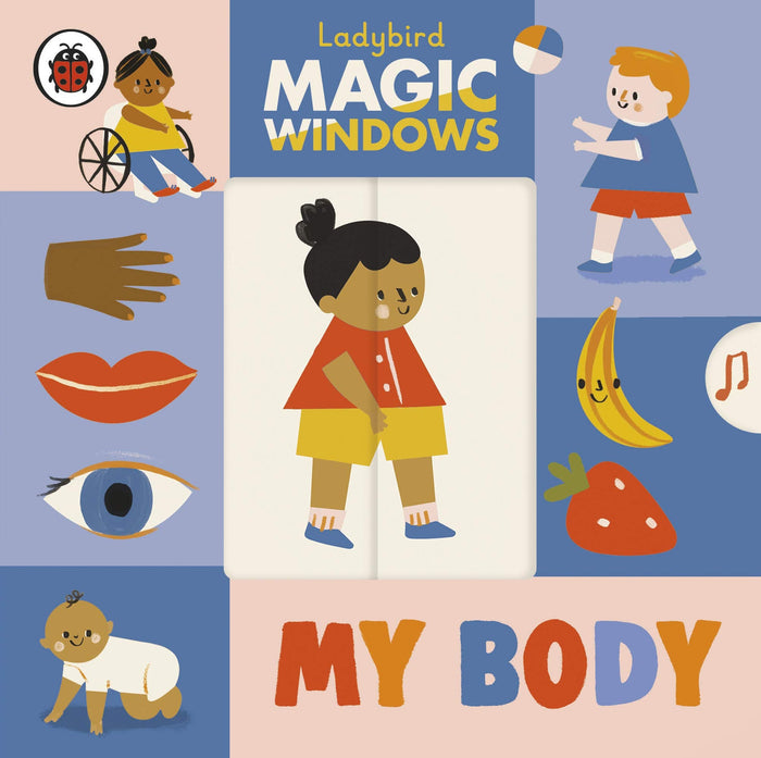Magic Windows: My Body (A Ladybird Magic Windows Book) by Ladybird - Board Book cover