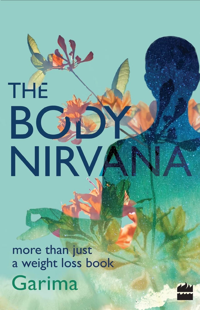 The Body Nirvana: More Than Just a Weight-loss Book by Garima Gupta - Paperback cover