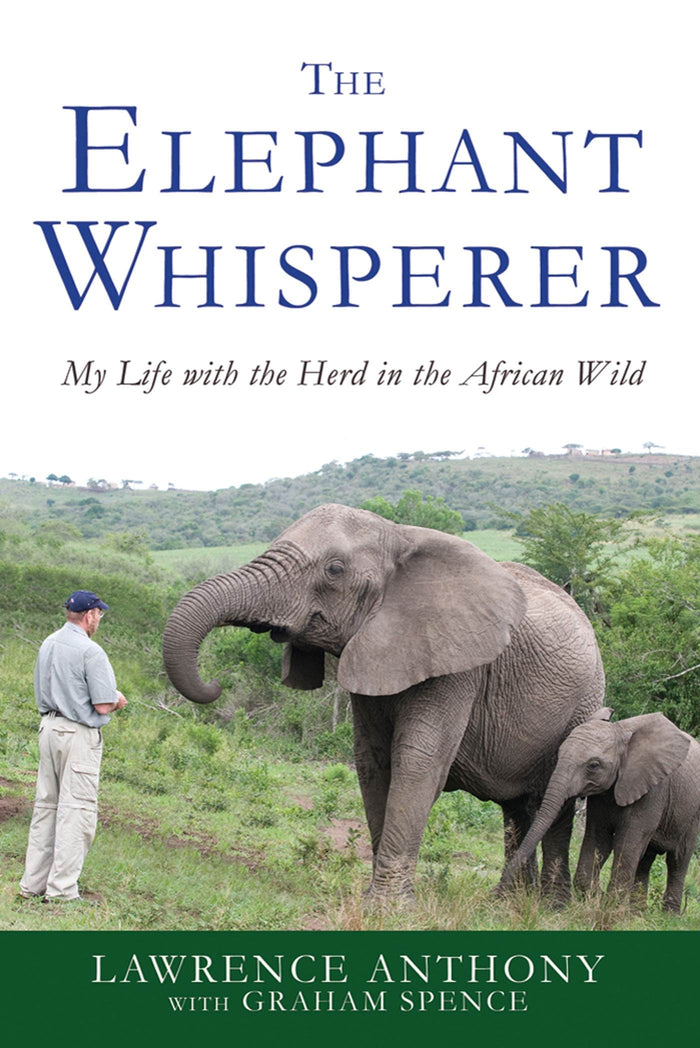 The Elephant Whisperer: My Life with the Herd in the African Wild by Lawrence Anthony - Paperback cover
