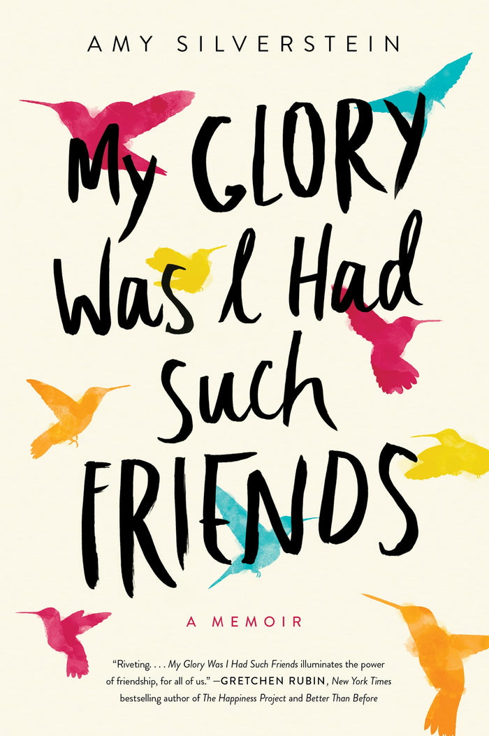 My Glory Was I Had Such Friends: A Memoir – A Powerful Story of Women's Love, Heart Transplant Survival, and Resilience by Amy Silverstein - Paperback cover
