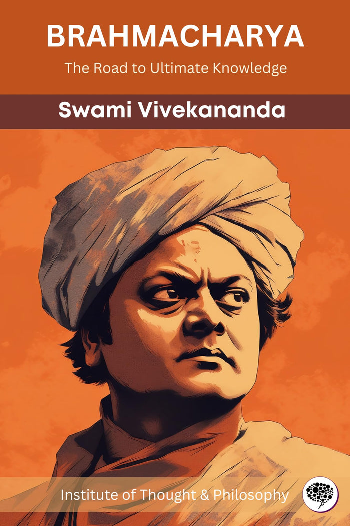 Brahmacharya: The Road to Ultimate Knowledge (by ITP Press) by Institute of Thought & Philosophy - Paperback cover