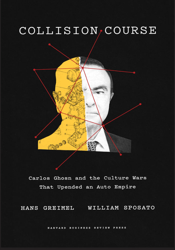 Collision Course: Carlos Ghosn and the Culture Wars That Upended an Auto Empire by William Sposato - Hardcover cover