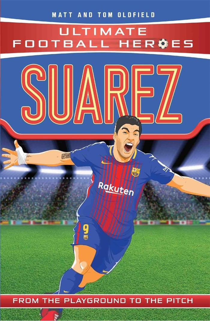 Suarez: From the Playground to the Pitch (Ultimate Football Heroes) by Matt Oldfield - Paperback cover