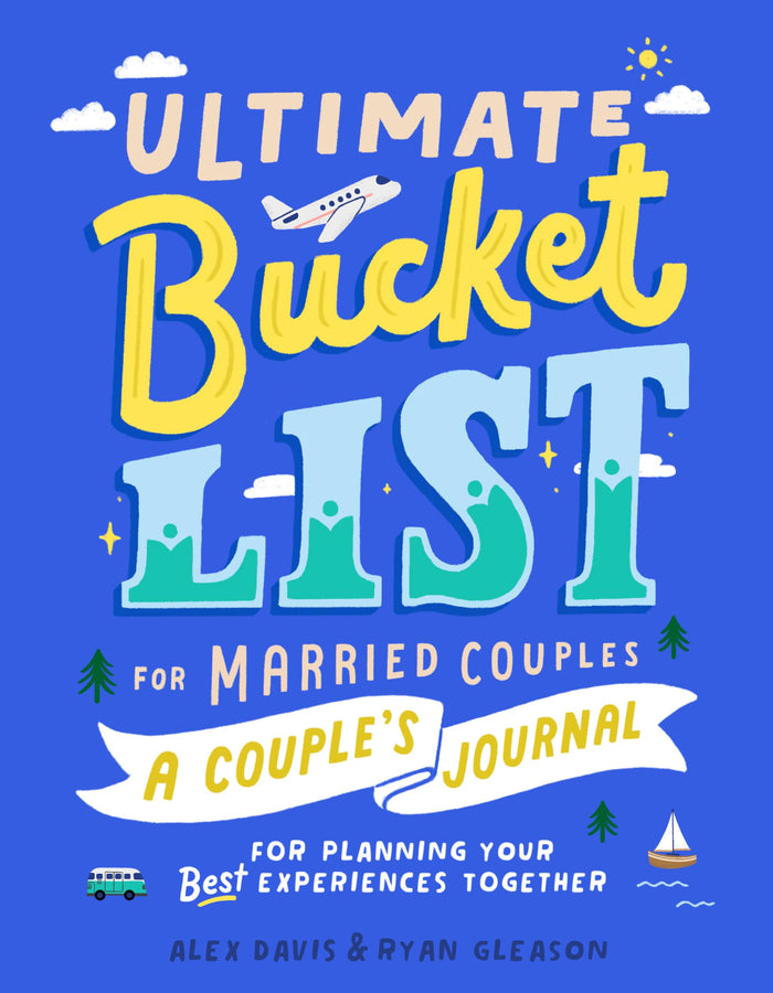 Ultimate Bucket List for Married Couples: A Couples Journal for Planning Your Best Experiences Together by Ryan Gleason - Paperback cover