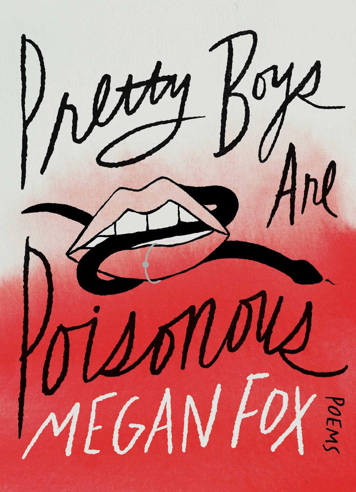 Pretty Boys Are Poisonous: Poems by Megan Fox - Hardcover cover