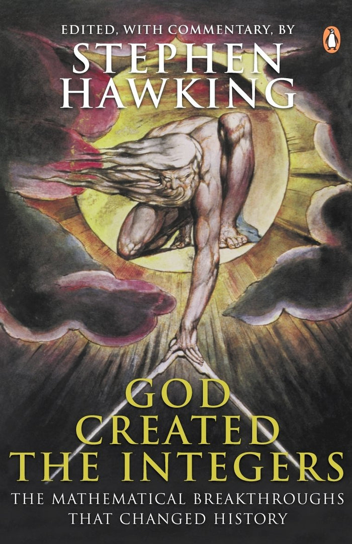 God Created the Integers: The Mathematical Breakthroughs That Changed History - Paperback cover
