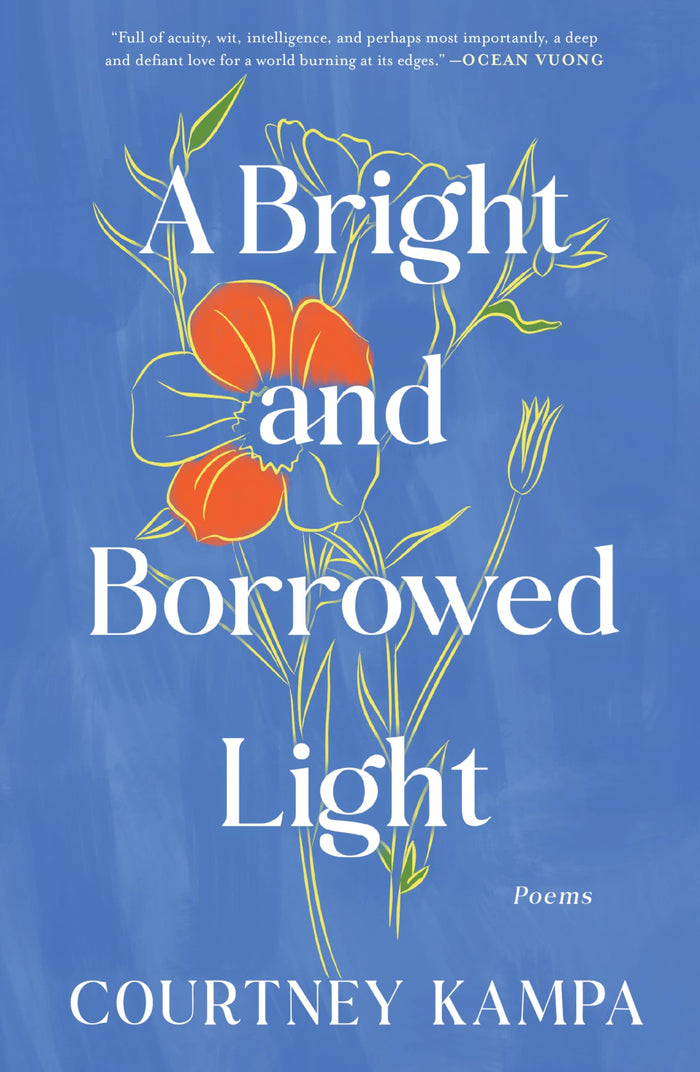 A Bright and Borrowed Light: Poems – Intimate Poetry Offering Catharsis, Validation, and Comfort by Courtney Kampa - Hardcover cover