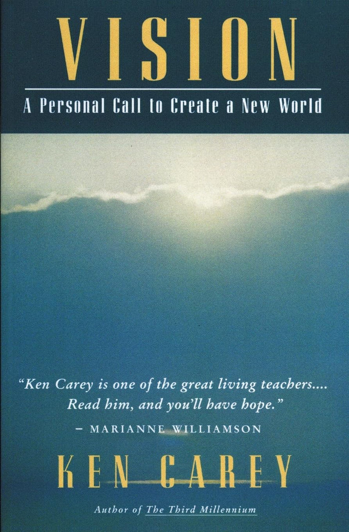 Vision: A Personal Call to Create a New World – Acclaimed Teaching and Hope from a Great Living Teacher by Ken Carey - Paperback cover