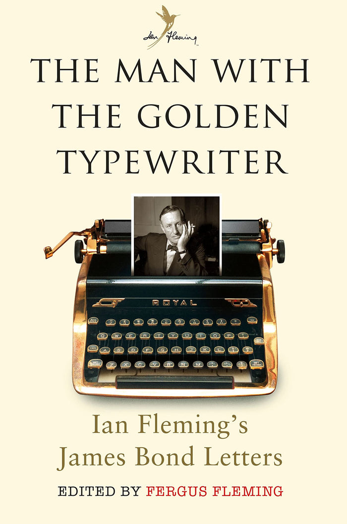 The Man with the Golden Typewriter: Ian Fleming's James Bond Letters by Fergus Fleming - Paperback cover
