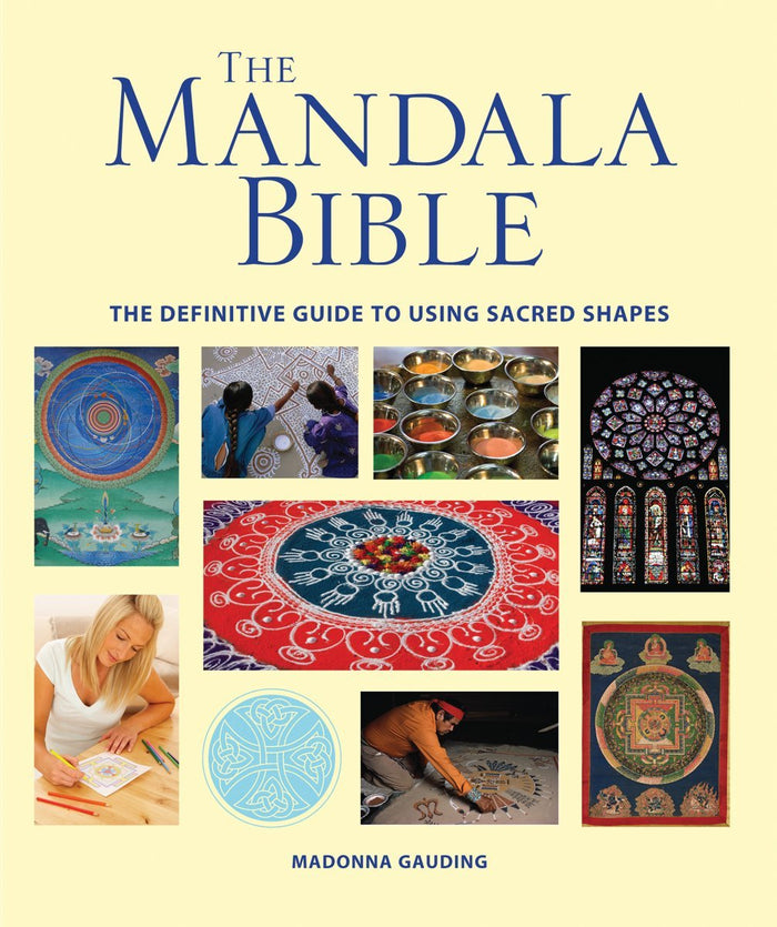 The Mandala Bible: The Definitive Guide to Using Sacred Shapes (Subject Bible) by Madonna Gauding - Paperback cover